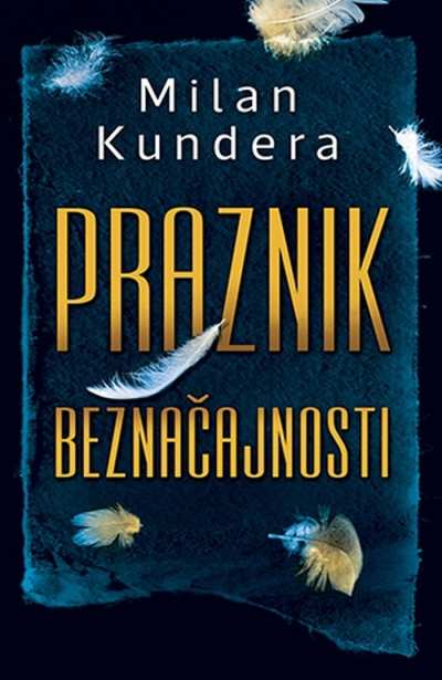 praznik beznacajnosti milan kundera v